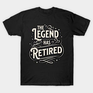 The Legand Has Retired T-Shirt